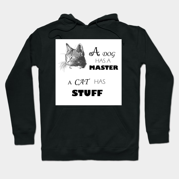 A dog has a master - A cat has stuff Hoodie by FluffigerSchuh